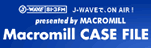 J-WAVE Macromill CASE FILE